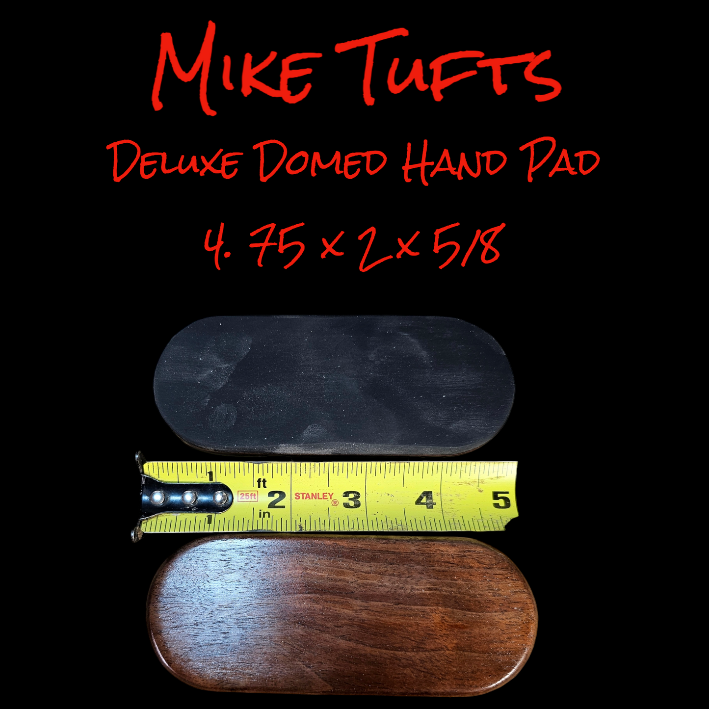 Mike Tufts Deluxe Domed Hand Pad 4.75x2x5/8